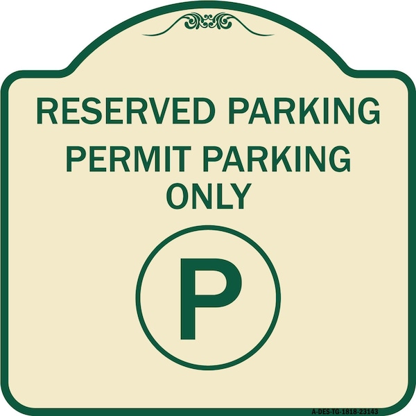 Signmission Reserved Parking Permit Parking W/ Heavy-Gauge Aluminum Architectural Sign, 18" x 18", TG-1818-23143 A-DES-TG-1818-23143 - main